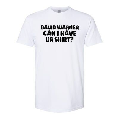 David Warner Can I Have Ur Shirt Funny Softstyle CVC T-Shirt