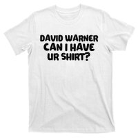 David Warner Can I Have Ur Shirt Funny T-Shirt