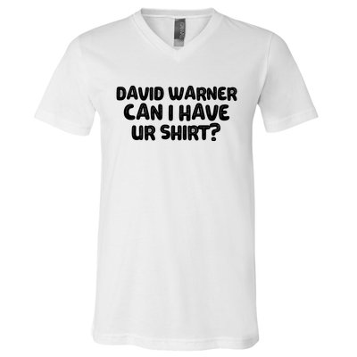 David Warner Can I Have Ur Shirt Funny V-Neck T-Shirt