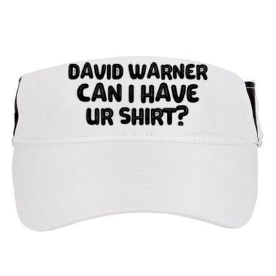 David Warner Can I Have Ur Shirt Funny Adult Drive Performance Visor