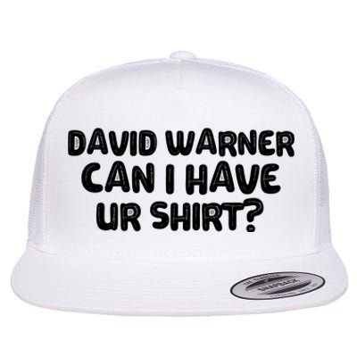 David Warner Can I Have Ur Shirt Funny Flat Bill Trucker Hat