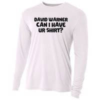 David Warner Can I Have Ur Shirt Funny Cooling Performance Long Sleeve Crew