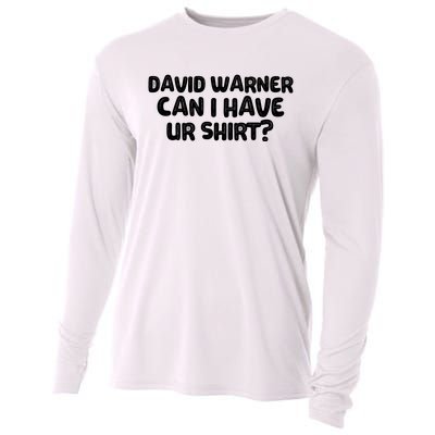 David Warner Can I Have Ur Shirt Funny Cooling Performance Long Sleeve Crew