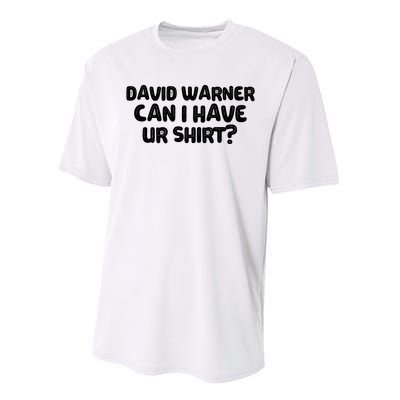 David Warner Can I Have Ur Shirt Funny Performance Sprint T-Shirt