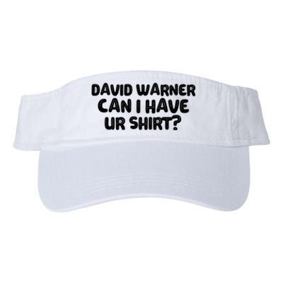 David Warner Can I Have Ur Shirt Funny Valucap Bio-Washed Visor