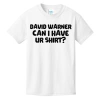 David Warner Can I Have Ur Shirt Funny Kids T-Shirt