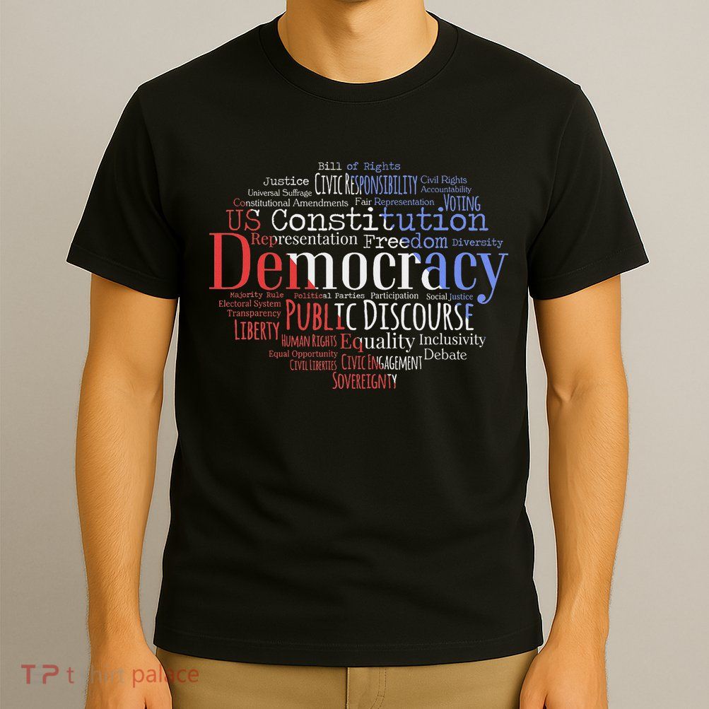 Democracy Word Cloud Art Election Red White And Blue T-Shirt