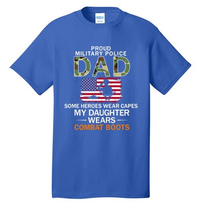 Daughter Wear Combat Bootsfunny Giftproud Mp Military Police Dad Army Gift Tall T-Shirt