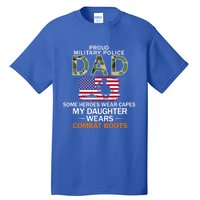 Daughter Wear Combat Bootsmeaningful Giftproud Mp Military Police Dad Army Gift Tall T-Shirt