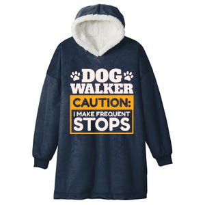 Dog Walker Caution I Make Frequent Stops Funny Dog Walking Hooded Wearable Blanket