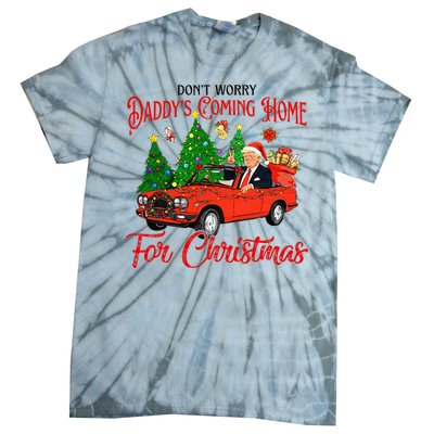 Dont Worry Daddys Coming Home For Christmas Trump 2024 Tie-Dye T-Shirt