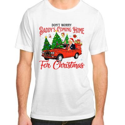 Dont Worry Daddys Coming Home For Christmas Trump 2024 Adult ChromaSoft Performance T-Shirt