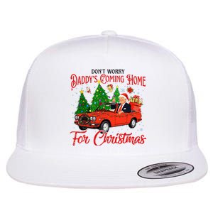 Dont Worry Daddys Coming Home For Christmas Trump 2024 Flat Bill Trucker Hat