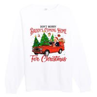 Dont Worry Daddys Coming Home For Christmas Trump 2024 Premium Crewneck Sweatshirt