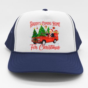 DonT Worry DaddyS Coming Home For Christmas Trump 2024 Trucker Hat