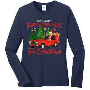 DonT Worry DaddyS Coming Home For Christmas Trump 2024 Ladies Long Sleeve Shirt