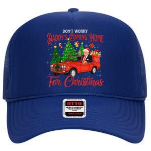 DonT Worry DaddyS Coming Home For Christmas Trump 2024 High Crown Mesh Back Trucker Hat