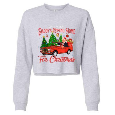 DonT Worry DaddyS Coming Home For Christmas Trump 2024 Cropped Pullover Crew