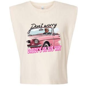 Dont Worry Daddys On His Way Funny Trump In Car 2024 Garment-Dyed Women's Muscle Tee