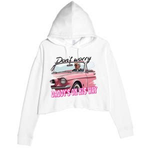 Dont Worry Daddys On His Way Funny Trump In Car 2024 Crop Fleece Hoodie