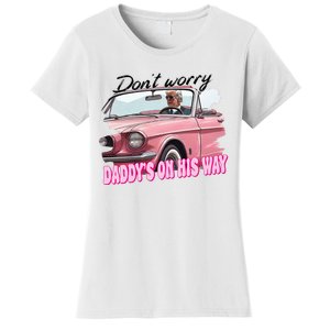 Dont Worry Daddys On His Way Funny Trump In Car 2024 Women's T-Shirt