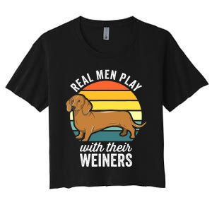 Dachshund Weiner Dog Real Play With Their Weiners Women's Crop Top Tee