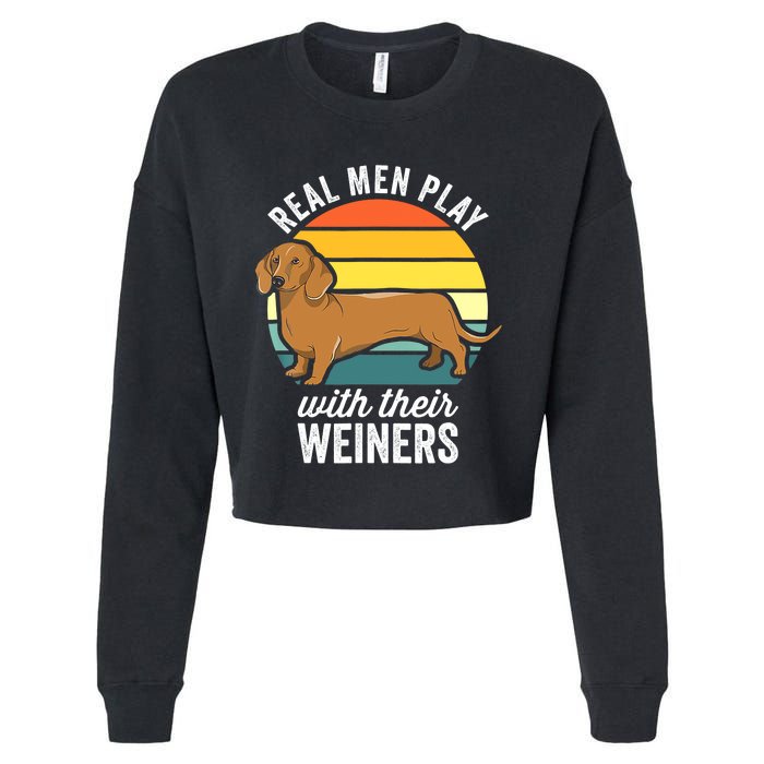 Dachshund Weiner Dog Real Play With Their Weiners Cropped Pullover Crew