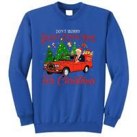 DonT Worry DaddyS Coming Home For Christmas Trump 2024 Sweatshirt