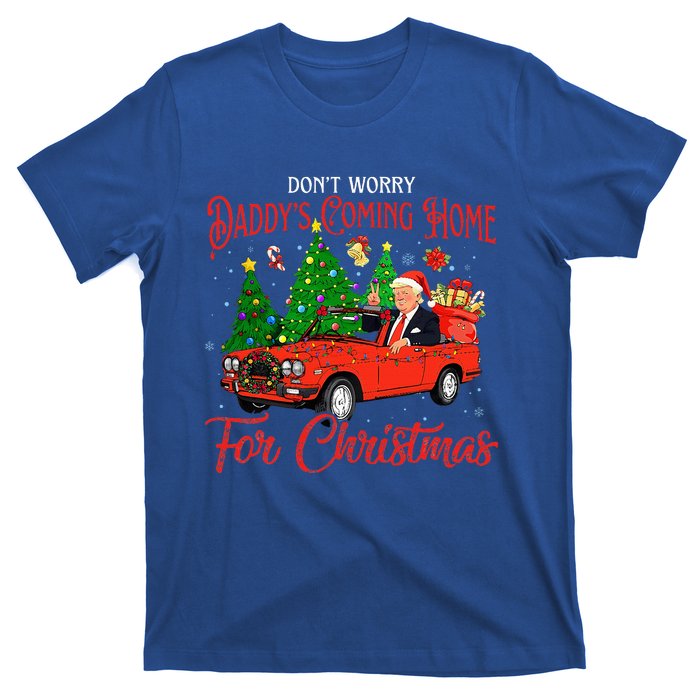 DonT Worry DaddyS Coming Home For Christmas Trump 2024 T-Shirt