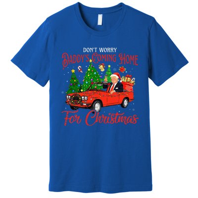 DonT Worry DaddyS Coming Home For Christmas Trump 2024 Premium T-Shirt