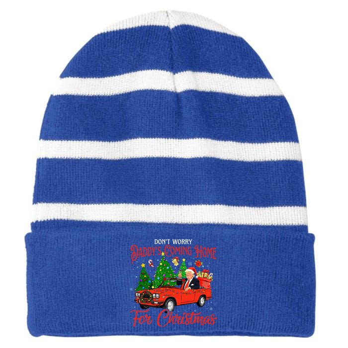 DonT Worry DaddyS Coming Home For Christmas Trump 2024 Striped Beanie with Solid Band