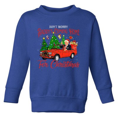 DonT Worry DaddyS Coming Home For Christmas Trump 2024 Toddler Sweatshirt