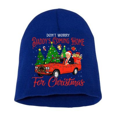 DonT Worry DaddyS Coming Home For Christmas Trump 2024 Short Acrylic Beanie