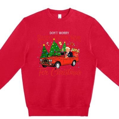 DonT Worry DaddyS Coming Home For Christmas Trump 2024 Premium Crewneck Sweatshirt