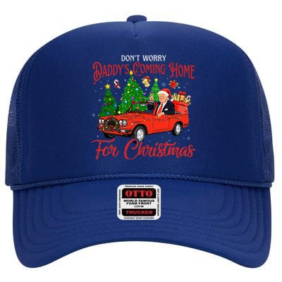 DonT Worry DaddyS Coming Home For Christmas Trump 2024 High Crown Mesh Back Trucker Hat