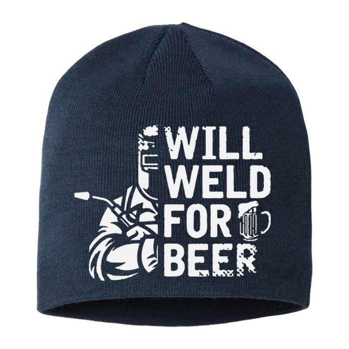 Drunk Welder Drinker Steelworker Will Weld For Beer Welding Sustainable Beanie