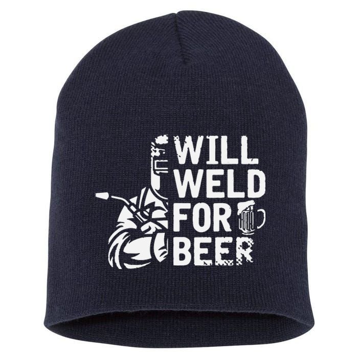 Drunk Welder Drinker Steelworker Will Weld For Beer Welding Short Acrylic Beanie