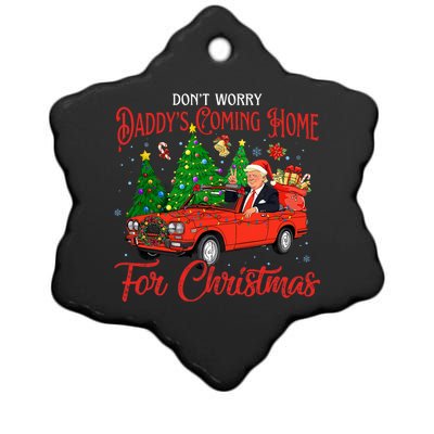 DonT Worry DaddyS Coming Home For Christmas Trump 2024 Ceramic Star Ornament