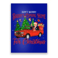 DonT Worry DaddyS Coming Home For Christmas Trump 2024 Poster