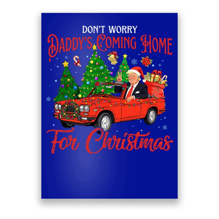 DonT Worry DaddyS Coming Home For Christmas Trump 2024 Poster