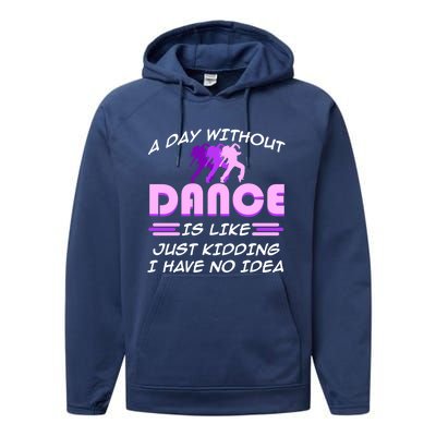 Day Without Dance I Have No Idea Dancers Dancing Day Graphic Gift Performance Fleece Hoodie