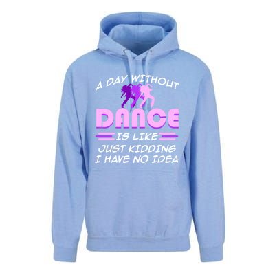 Day Without Dance I Have No Idea Dancers Dancing Day Graphic Gift Unisex Surf Hoodie