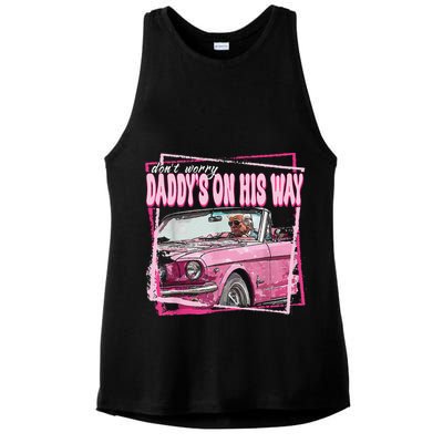Dont Worry Daddys On His Way Funny Trump In Pink Car 2024 Ladies PosiCharge Tri-Blend Wicking Tank