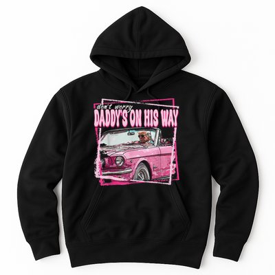 Dont Worry Daddys On His Way Funny Trump In Pink Car 2024 Hoodie
