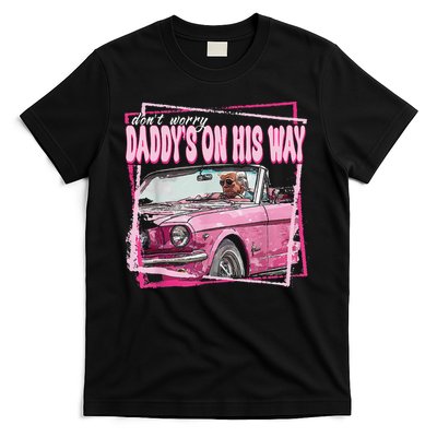 Dont Worry Daddys On His Way Funny Trump In Pink Car 2024 T-Shirt