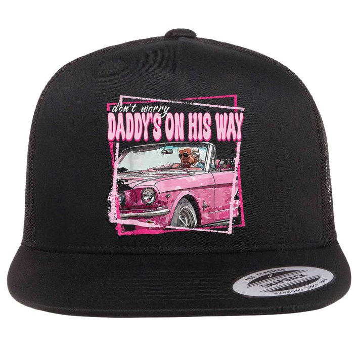 Dont Worry Daddys On His Way Funny Trump In Pink Car 2024 Flat Bill Trucker Hat