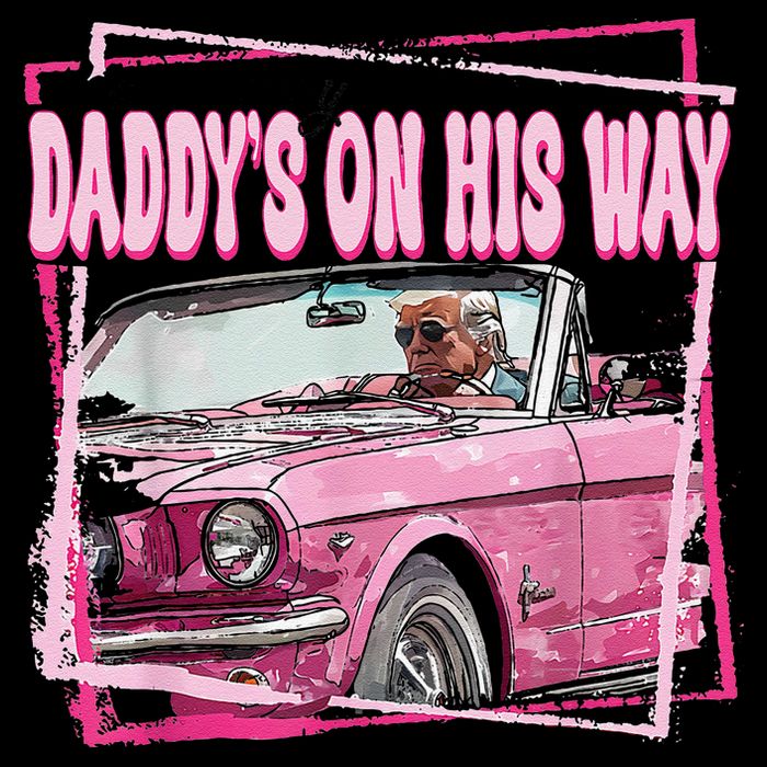 Dont Worry Daddys On His Way Funny Trump In Pink Car 2024 16oz Travel Tumbler