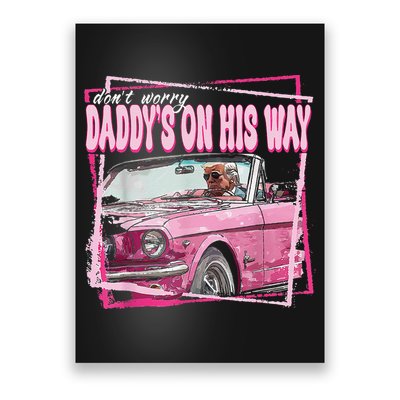 Dont Worry Daddys On His Way Funny Trump In Pink Car 2024 Poster