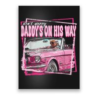 Dont Worry Daddys On His Way Funny Trump In Pink Car 2024 Poster