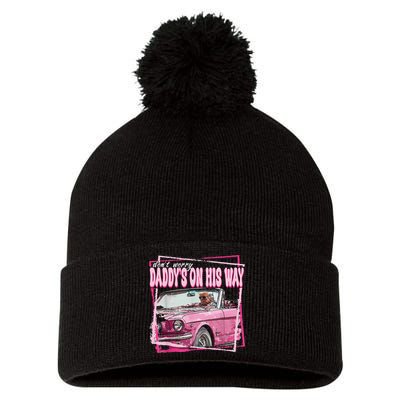 Dont Worry Daddys On His Way Funny Trump In Pink Car 2024 Pom Pom 12in Knit Beanie